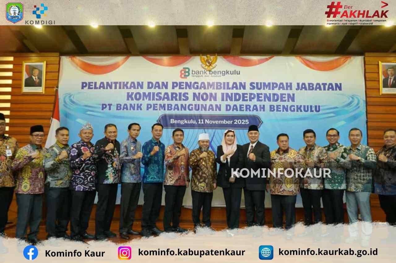 Hadiri Pelantikan Komisaris Non Independen Bank Bengkulu, Ini Harapan Bupati Kaur